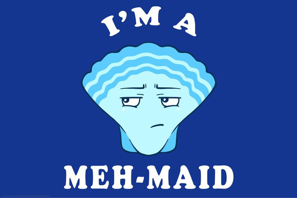 Laminated Im A Meh Maid Funny Poster Dry Erase Sign 12x18