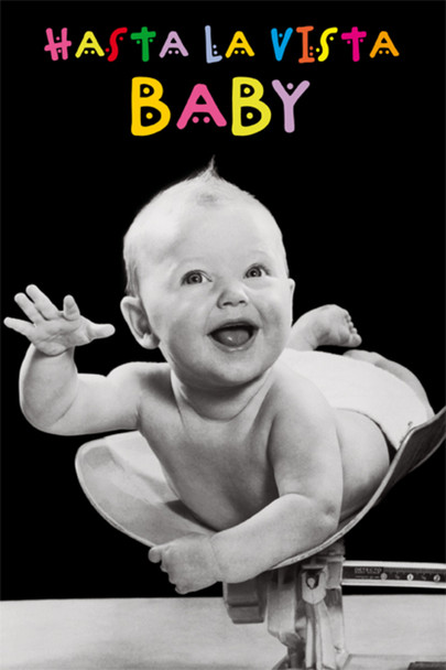 Hasta La Vista Baby Baby In Scale Black And White Funny Humorous Photo Cool Wall Decor Art Print Poster 24x36