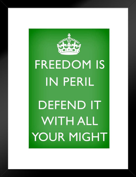 Freedom Is In Peril Defend It With All Your Might British WWII Motivational Green Matted Framed Art Print Wall Decor 20x26 inch