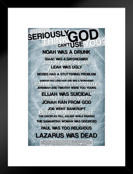 Do You Seriously Think God Cant Use You Religious Matted Framed Art Print Wall Decor 20x26 inch