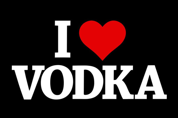 Laminated I Love Vodka Black Poster Dry Erase Sign 12x18