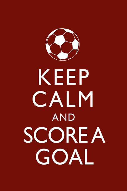 Laminated Keep Calm Score A Goal Soccer Red Poster Dry Erase Sign 12x18