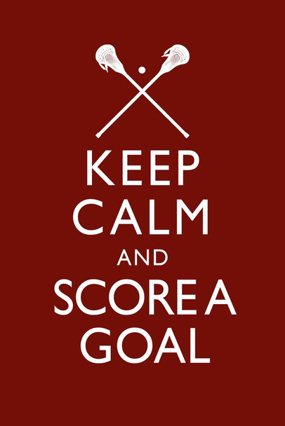 Laminated Keep Calm Score A Goal Lacrosse Red Poster Dry Erase Sign 12x18