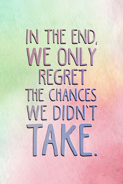 We Only Regret The Chances We Didnt Take Motivational Cool Wall Decor Art Print Poster 12x18