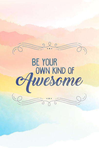 Be Your Own Kind of Awesome Motivational Cool Wall Art Print Poster 12x18