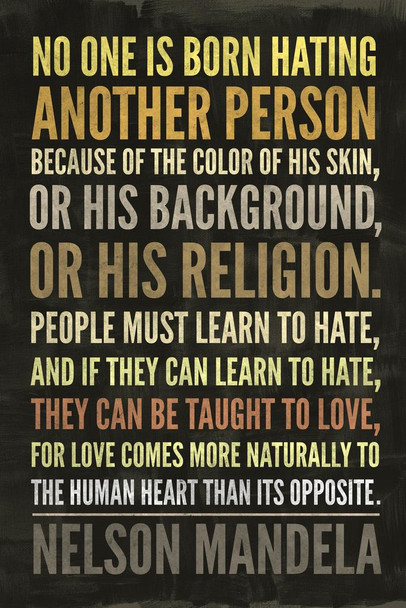 No One Is Born Hating Another Person Nelson Mandela Famous Motivational Inspirational Quote Teamwork Inspire Quotation Gratitude Positivity Support Motivate Cool Huge Large Giant Poster Art 36x54