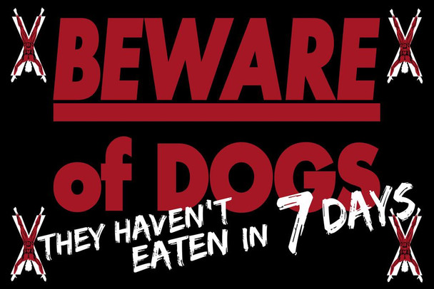 Beware of Dogs They Havent Eaten In 7 Days TV Show Cool Wall Art Print Poster 24x36