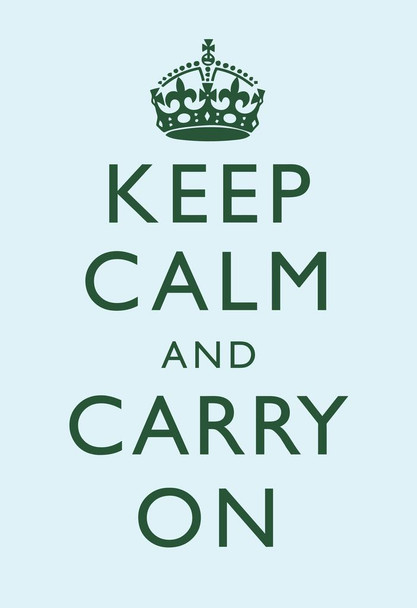 Laminated Keep Calm Carry On Motivational Inspirational WWII British Morale Sky Blue Green Poster Dry Erase Sign 12x18
