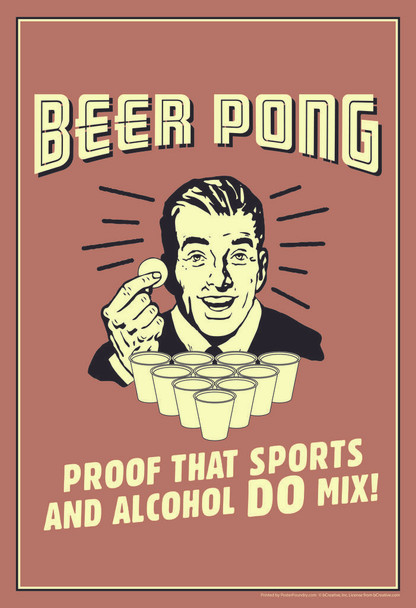 Laminated Beer Pong! Proof That Sports And Alcohol Do Mix! Retro Humor Poster Dry Erase Sign 12x18