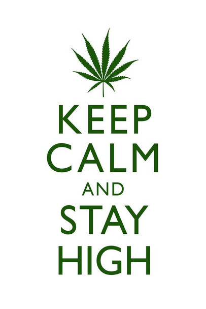 Laminated Marijuana Keep Calm And Stay High Weed White With Green Poster Dry Erase Sign 12x18