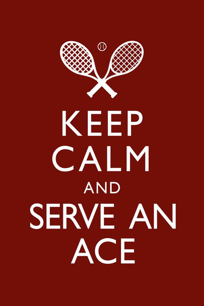 Laminated Tennis Keep Calm Serve An Ace Red Poster Dry Erase Sign 12x18