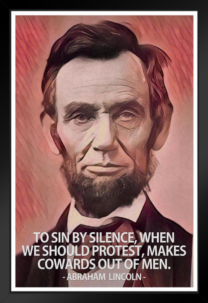 Laminated To Sin By Silence Makes Cowards Out Of Men Abraham Lincoln Famous Motivational Inspirational Quote Poster Dry Erase Sign 12x18