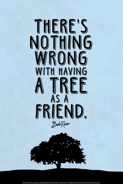 Laminated Bob Ross Nothing Wrong With Having A Tree As A Friend (Blue) Famous Motivational Inspirational Quote Poster Dry Erase Sign 12x18