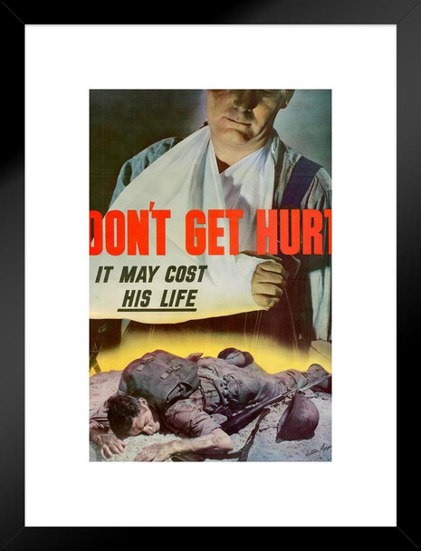 WPA War Propaganda Dont Get Hurt It May Cost His Life Matted Framed Wall Art Print 20x26