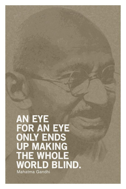 Mahatma Gandhi An Eye For Eye Ends Up Making Whole World Blind Motivational Quote Cool Wall Decor Art Print Poster 24x36