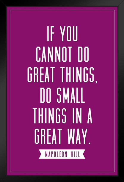 Napoleon Hill If You Cannot Do Great Things Do Small Things Great Way Purple Motivational Black Wood Framed Poster 14x20