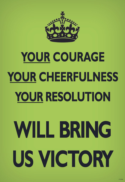 Your Courage Cheerfulness Resolution Will Bring Us Victory Bright Green British WWII Motivational Cool Wall Decor Art Print Poster 12x18