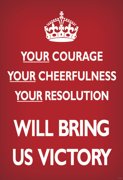 Your Courage Cheerfulness Resolution Will Bring Us Victory Dark Red British WWII Motivational Cool Wall Decor Art Print Poster 12x18