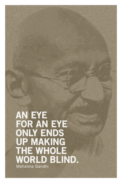 Mahatma Gandhi An Eye For Eye Ends Up Making Whole World Blind Motivational Quote Cool Wall Decor Art Print Poster 12x18