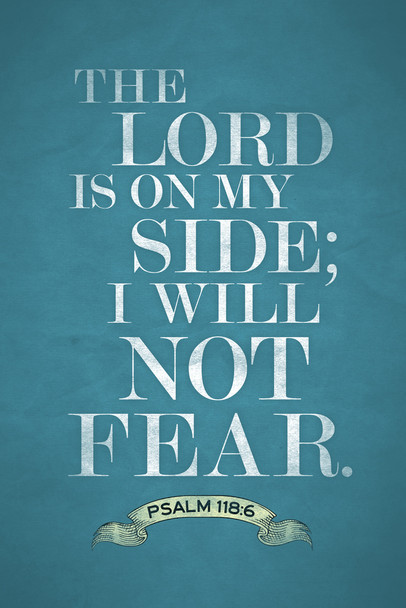 Psalm 118 6 The Lord Is On My Side I Will Not Fear Blue Cool Wall Decor Art Print Poster 12x18