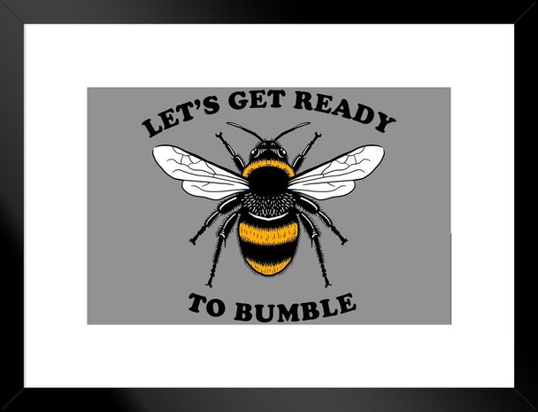 Lets Get Ready To Bumble Bee Funny Insect Wall Art Bumble Bee Print Bumblebee Pictures Wall Decor Insect Art Bee Decor Insect Poster Matted Framed Art Wall Decor 20x26