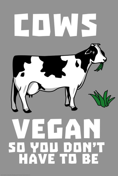 Cows Vegan So You Dont Have To Be Funny Food Humor Cartoon Cow Pictures Wall Decor Fun Cow Pictures Cow Calf Picture of a Cow Prints Wall Art Cow Cool Wall Art Print Poster 24x36