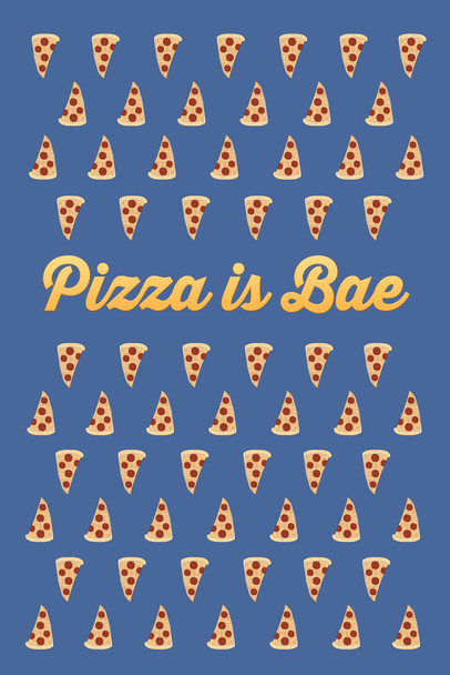 Pizza Is Bae Funny Cool Wall Art Print Poster 12x18