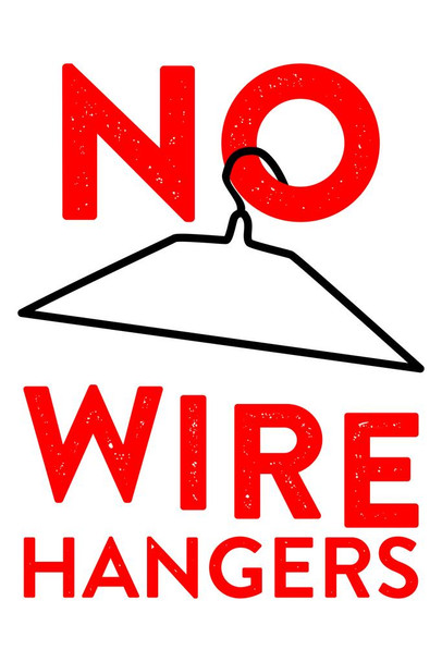 No Wire Hangers Pro Choice Feminist Female Empowerment Feminism Woman Women Rights Matricentric Empowering Equality Justice Freedom Cool Huge Large Giant Poster Art 36x54