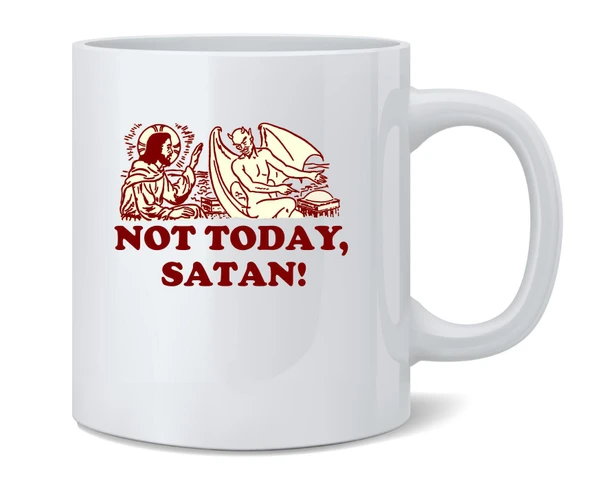 Not Today Satan Jesus Funny Dank Christian Meme Mug 12oz