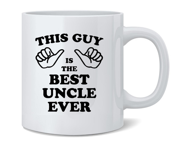 Best Uncle Ever This Guy Thumbs Funny Gifts For Dad Ceramic Coffee Mug Tea Cup Fun Novelty Gift 12 oz