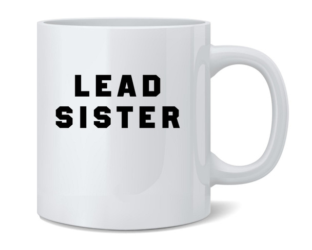Lead Sister Retro Coffee Mug Tea Cup Fun Novelty Gift 12oz