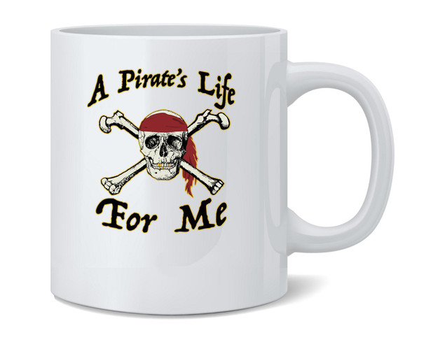 A Pirates Life For Me Halloween Costume Skull Ceramic Coffee Mug Tea Cup Fun Novelty Gift 12 oz