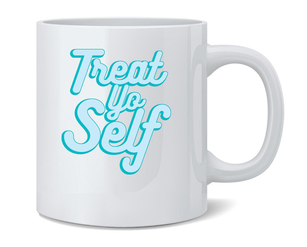 Treat Yo Self Funny Retro Holiday Famous Motivational Inspirational Quote Ceramic Coffee Mug Tea Cup Fun Novelty Gift 12 oz