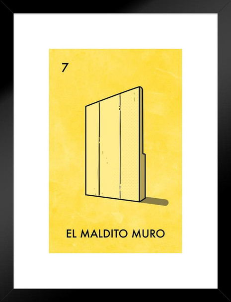 El Maldito Muro Trump Border Wall Mexican Lottery Funny Parody Matted Framed Art Print Wall Decor 20x26 inch