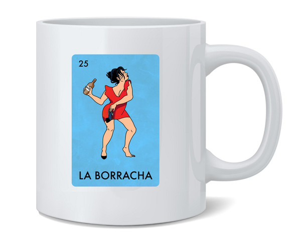 La Borracha Drunk Woman Mexican Lottery Funny Parody Ceramic Coffee Mug Tea Cup Fun Novelty Gift 12 oz