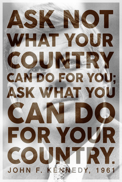 President John F Kennedy Ask Not JFK Famous Motivational Inspirational Quote Modern Cool Wall Decor Art Print Poster 12x18