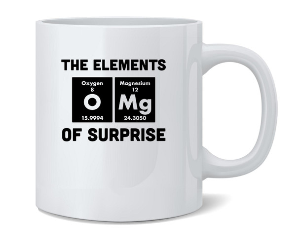The Elements of Suprise OMG Funny Geeky Science Ceramic Coffee Mug Tea Cup Fun Novelty Gift 12 oz