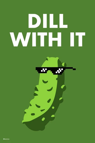 Laminated Dill With It Poster Pickle Funny Pun Deal Sunglasses Kids Room Bedroom Decor Boys Girls Poster Dry Erase Wall Art 24x36