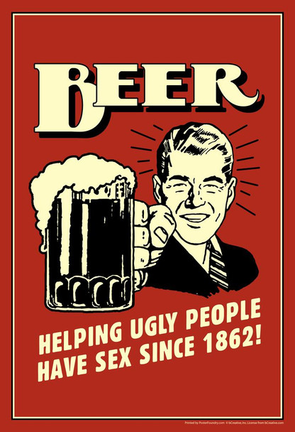 Laminated Beer Helping Ugly People Have Sex Since 1862 Retro Humor Funny Poster Dry Erase Wall Art 24x36