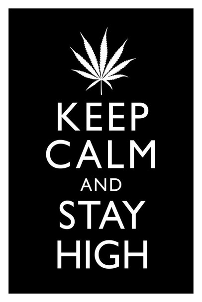 Laminated Marijuana Keep Calm And Stay High Weed Black And White Poster Dry Erase Wall Art 24x36