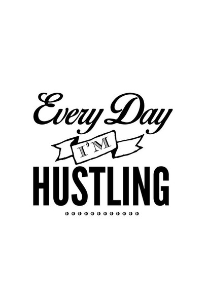 Laminated Every Day Im Hustling Art Print Cool Wall Art Poster Dry Erase Sign 24x36
