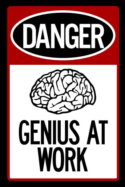 Laminated Warning Sign Danger Genius At Work Red Black Poster Dry Erase Sign 24x36