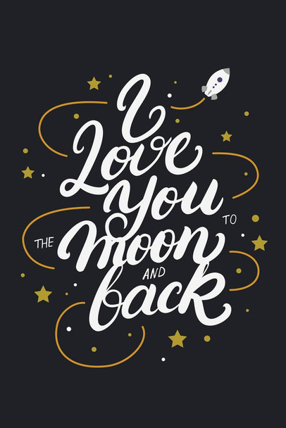Laminated I Love You To The Moon And Back Rocket Cute Romance Romantic Gift Valentines Day Decor Poster Dry Erase Wall Art 24x36