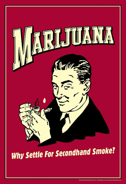Laminated Marijuana! Why Settle For Secondhand Smoke Vintage Retro Humor Poster Dry Erase Wall Art 24x36
