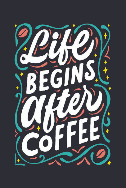 Laminated Life Begins After Coffee Art Print Poster Dry Erase Sign 24x36