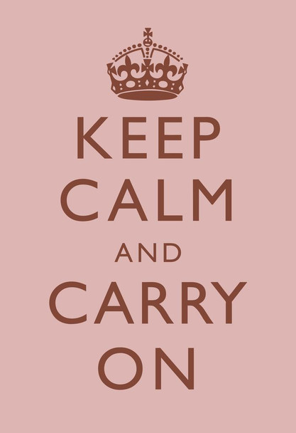 Laminated Keep Calm Carry On Motivational Inspirational WWII British Morale Light Pink Teamwork Quote Inspire Quotation Gratitude Positivity Support Motivate Good Vibes Poster Dry Erase Sign 24x36