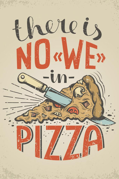 Laminated There Is No We In Pizza Funny Vintage Poster Dry Erase Sign 24x36