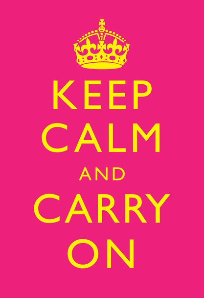 Laminated Keep Calm Carry On Motivational Inspirational WWII British Morale Bright Pink Yellow Poster Dry Erase Sign 24x36