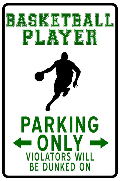Laminated Basketball Player Parking Only Funny Poster Dry Erase Wall Art 24x36