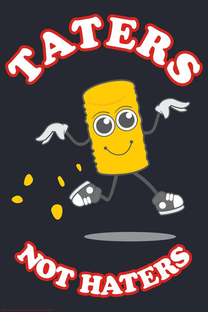 Laminated Taters Not Haters Tatertots Funny Poster Dry Erase Wall Art 24x36